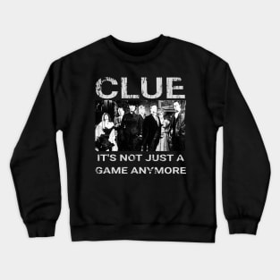 Clue Movie - its not just a game anymore Crewneck Sweatshirt